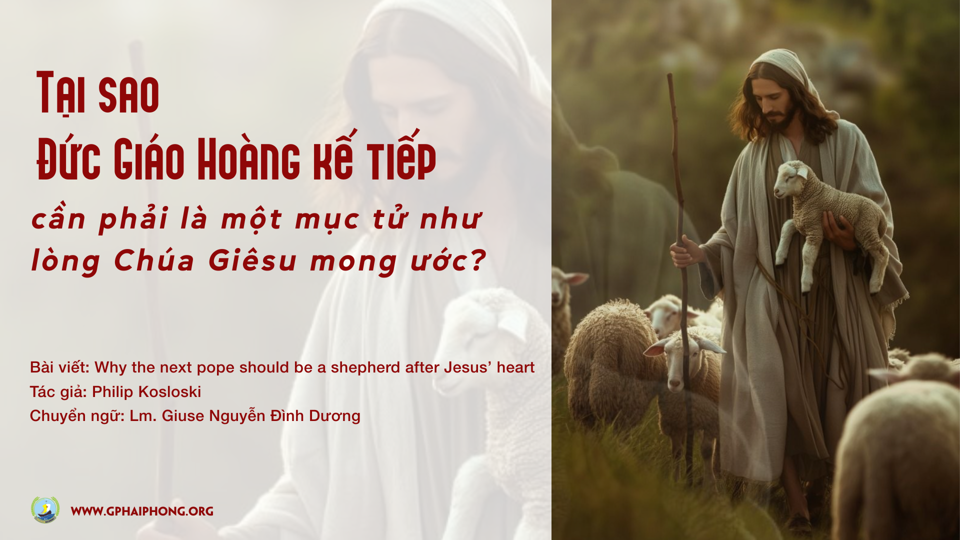 Tại sao Đức Giáo Hoàng kế tiếp cần phải là một mục tử như lòng Chúa Giêsu mong ước?
